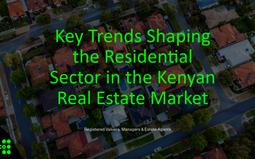 Key Trends Shaping the Residential Sector in the Kenyan Real Estate Market